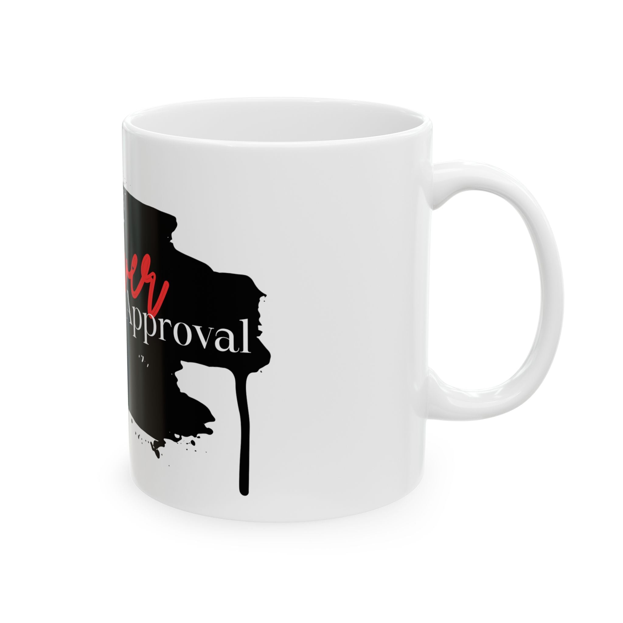 Authenticity Over Approval Ceramic Mug - Coffee Cup, Gift for Her, Inspirational, Artist's Mug, Unique Home Decor