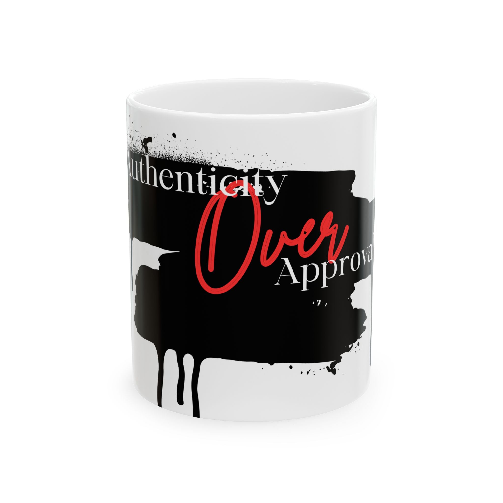 Authenticity Over Approval Ceramic Mug - Coffee Cup, Gift for Her, Inspirational, Artist's Mug, Unique Home Decor